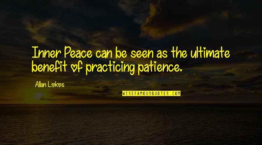 Inner Mindfulness Quotes By Allan Lokos: Inner Peace can be seen as the ultimate