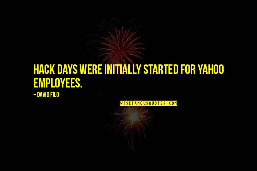 Inner Outer Beauty Quotes By David Filo: Hack Days were initially started for Yahoo employees.