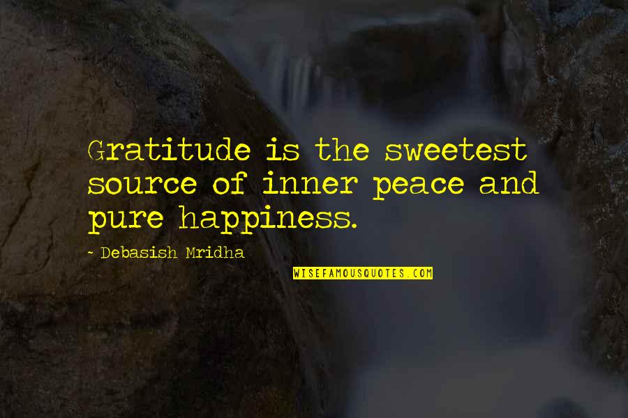 Inner Peace Quotes Quotes By Debasish Mridha: Gratitude is the sweetest source of inner peace