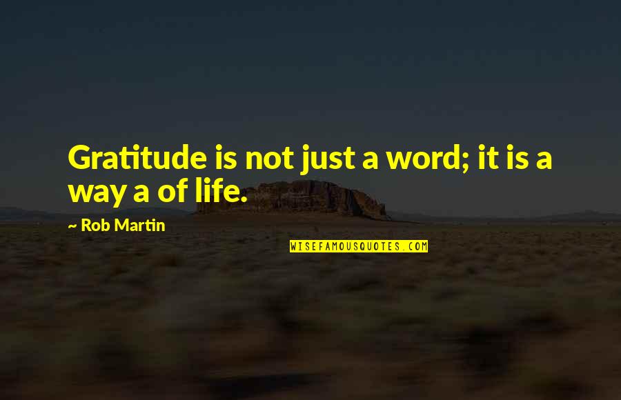 Inner Peace Quotes Quotes By Rob Martin: Gratitude is not just a word; it is
