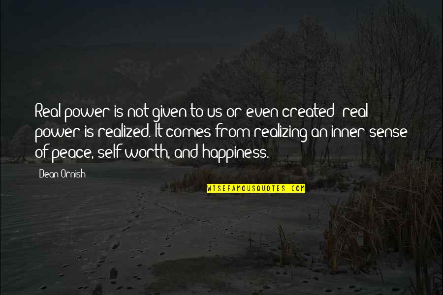 Inner Self Happiness Quotes By Dean Ornish: Real power is not given to us or