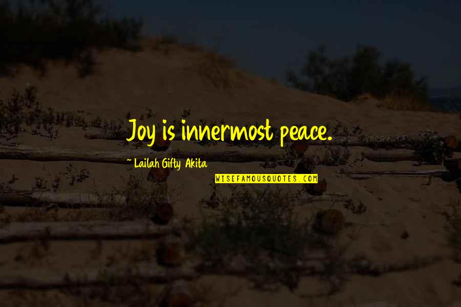 Inner Self Happiness Quotes By Lailah Gifty Akita: Joy is innermost peace.
