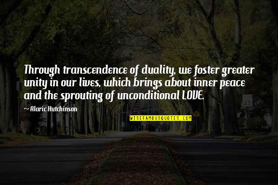 Inner Self Peace Quotes By Alaric Hutchinson: Through transcendence of duality, we foster greater unity