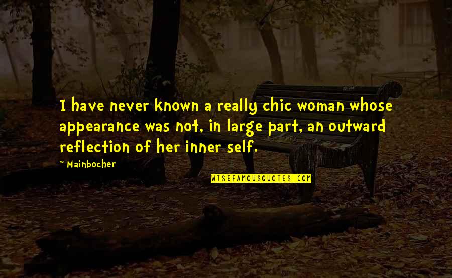 Inner Self Reflection Quotes By Mainbocher: I have never known a really chic woman