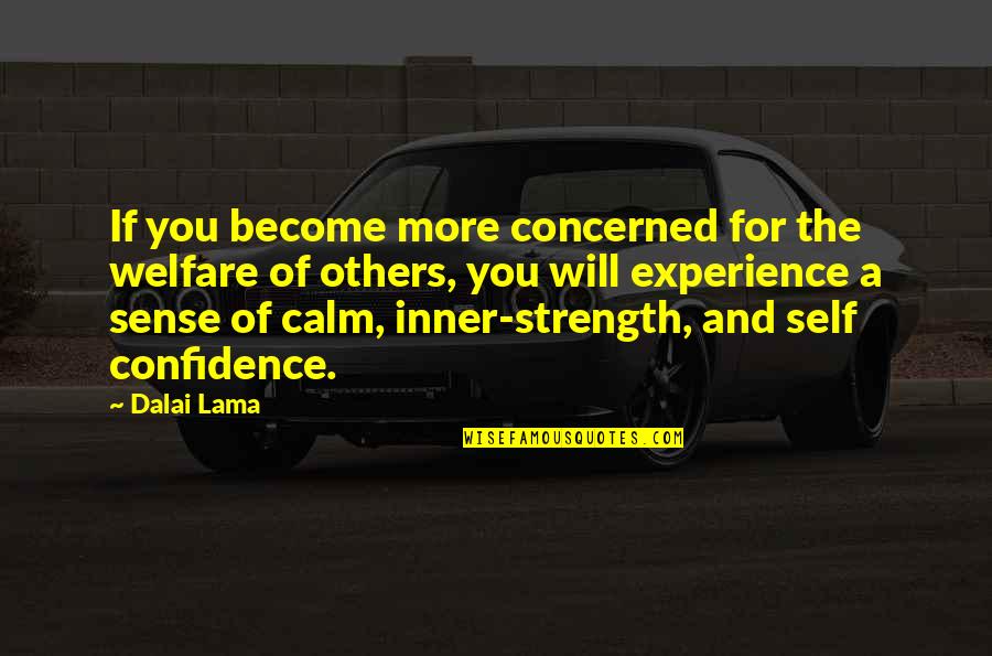 Inner Sense Quotes By Dalai Lama: If you become more concerned for the welfare Inner Sense Quotes By Dalai Lama: If you become more concerned for the welfare