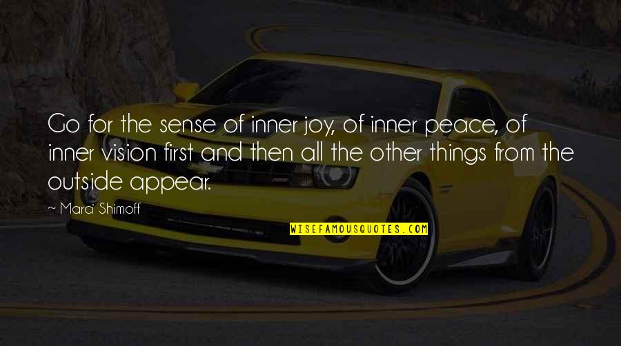 Inner Sense Quotes By Marci Shimoff: Go for the sense of inner joy, of Inner Sense Quotes By Marci Shimoff: Go for the sense of inner joy, of