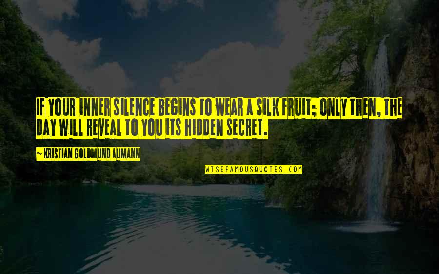 Inner Silence Quotes By Kristian Goldmund Aumann: If your inner silence begins to wear a
