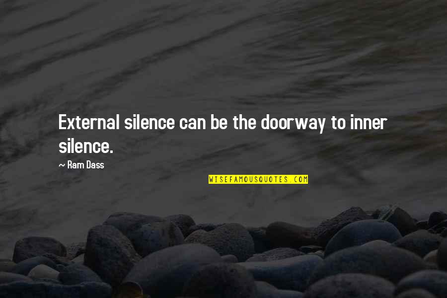 Inner Silence Quotes By Ram Dass: External silence can be the doorway to inner