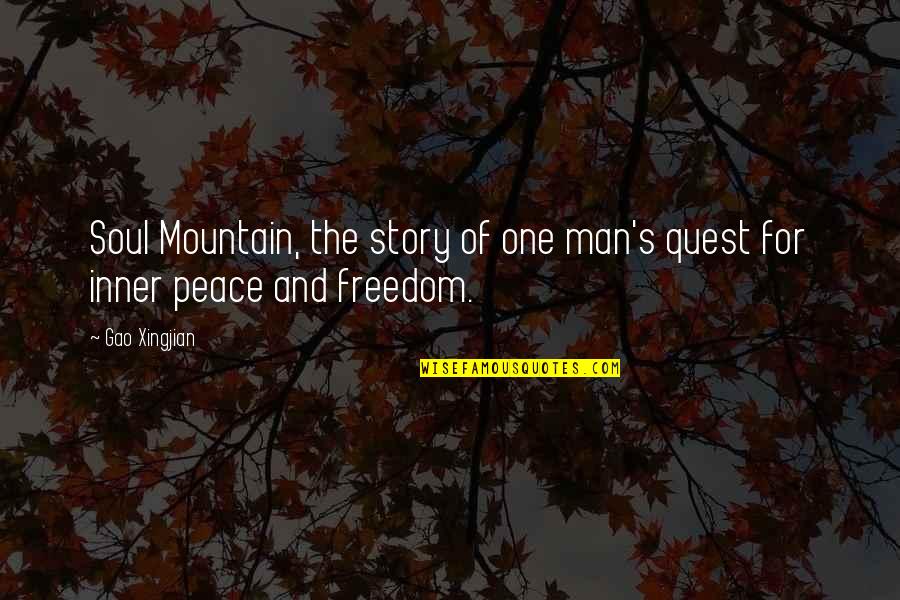 Inner Story Quotes By Gao Xingjian: Soul Mountain, the story of one man's quest