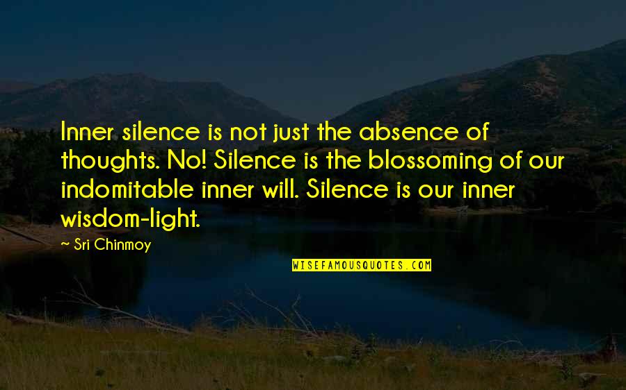 Inner Thoughts Quotes By Sri Chinmoy: Inner silence is not just the absence of