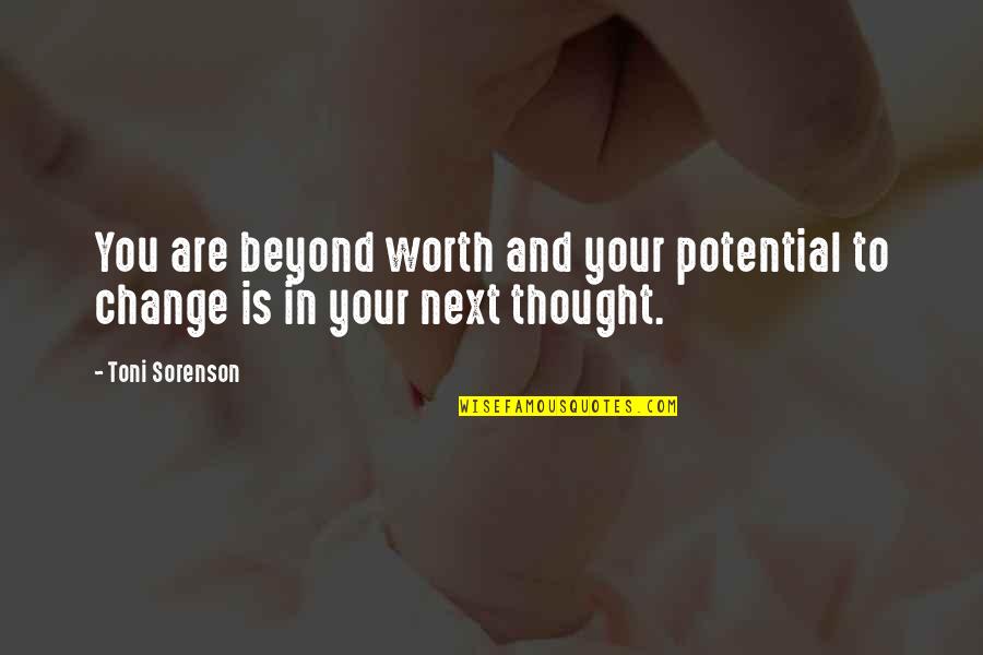 Inner Thoughts Quotes By Toni Sorenson: You are beyond worth and your potential to