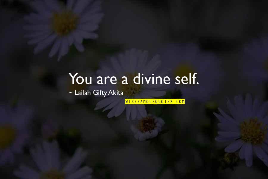 Inner Worth Quotes By Lailah Gifty Akita: You are a divine self.