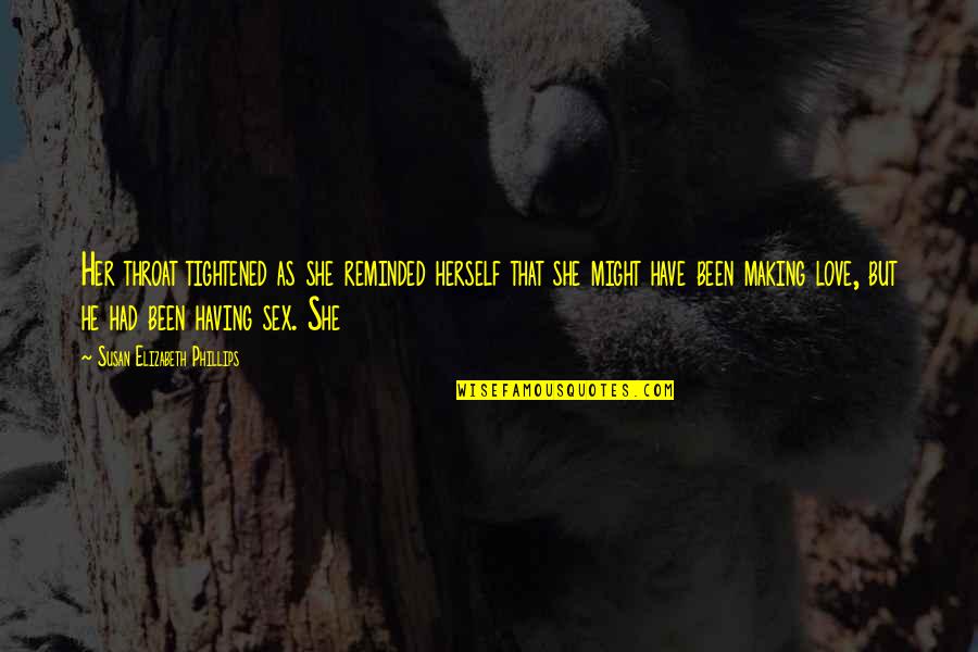 Innervations Quotes By Susan Elizabeth Phillips: Her throat tightened as she reminded herself that Innervations Quotes By Susan Elizabeth Phillips: Her throat tightened as she reminded herself that