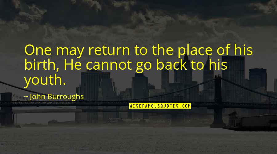 Inness Quotes By John Burroughs: One may return to the place of his