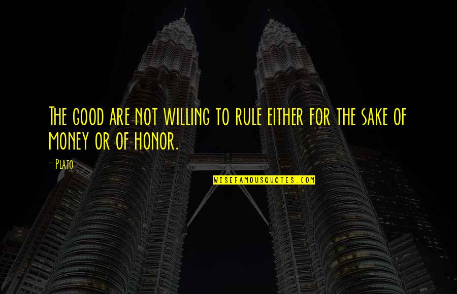 Innews Login Quotes By Plato: The good are not willing to rule either