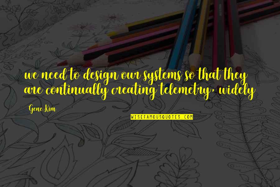 Innkeeper Hearthstone Quotes By Gene Kim: we need to design our systems so that