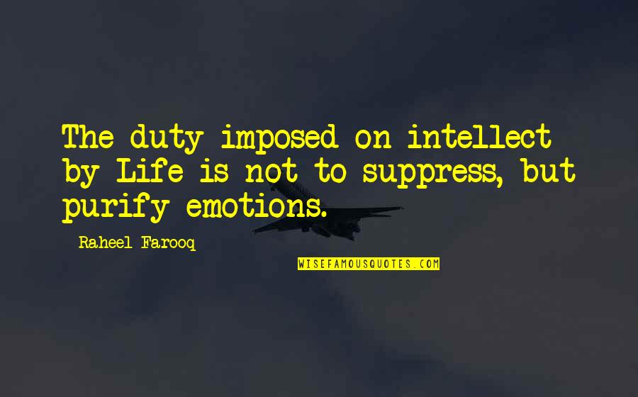 Inno Setup Run Parameters Quotes By Raheel Farooq: The duty imposed on intellect by Life is