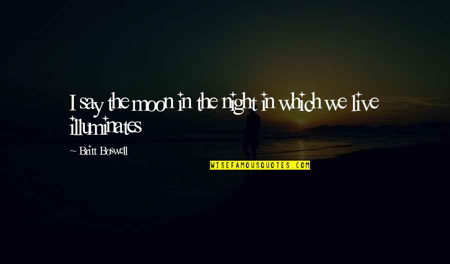 Innocence Dean Koontz Quotes By Britt Boswell: I say the moon in the night in
