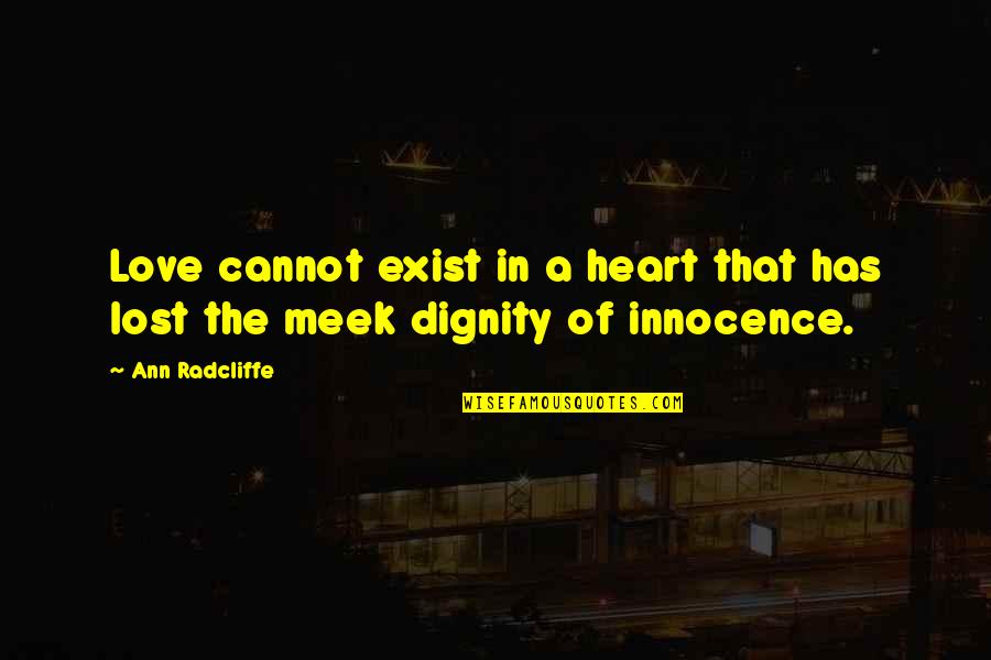 Innocence Love Quotes By Ann Radcliffe: Love cannot exist in a heart that has