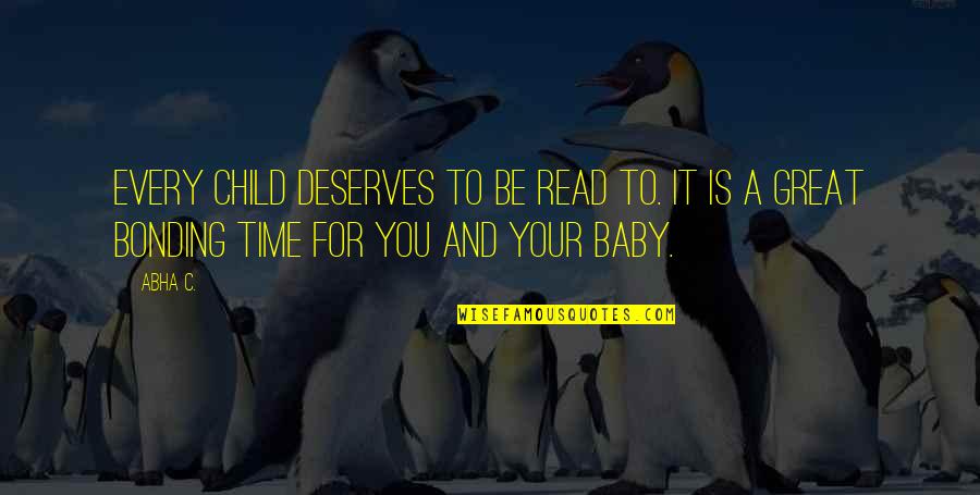 Innocence Of Soul Quotes By Abha C.: Every child deserves to be read to. It