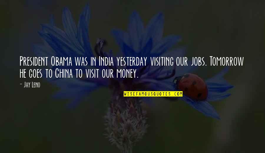 Innocense Quotes By Jay Leno: President Obama was in India yesterday visiting our