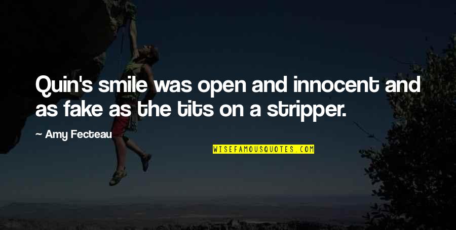 Innocent As Quotes By Amy Fecteau: Quin's smile was open and innocent and as