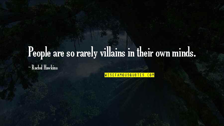 Innocent Children Of The World Quotes By Rachel Hawkins: People are so rarely villains in their own