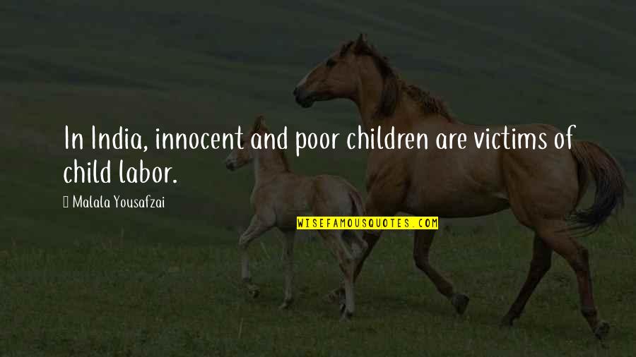 Innocent Children Quotes By Malala Yousafzai: In India, innocent and poor children are victims