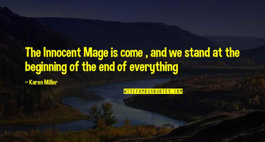Innocent Mage Quotes By Karen Miller: The Innocent Mage is come , and we