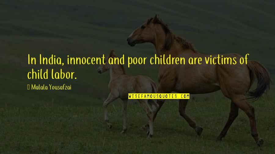 Innocent Victims Quotes By Malala Yousafzai: In India, innocent and poor children are victims