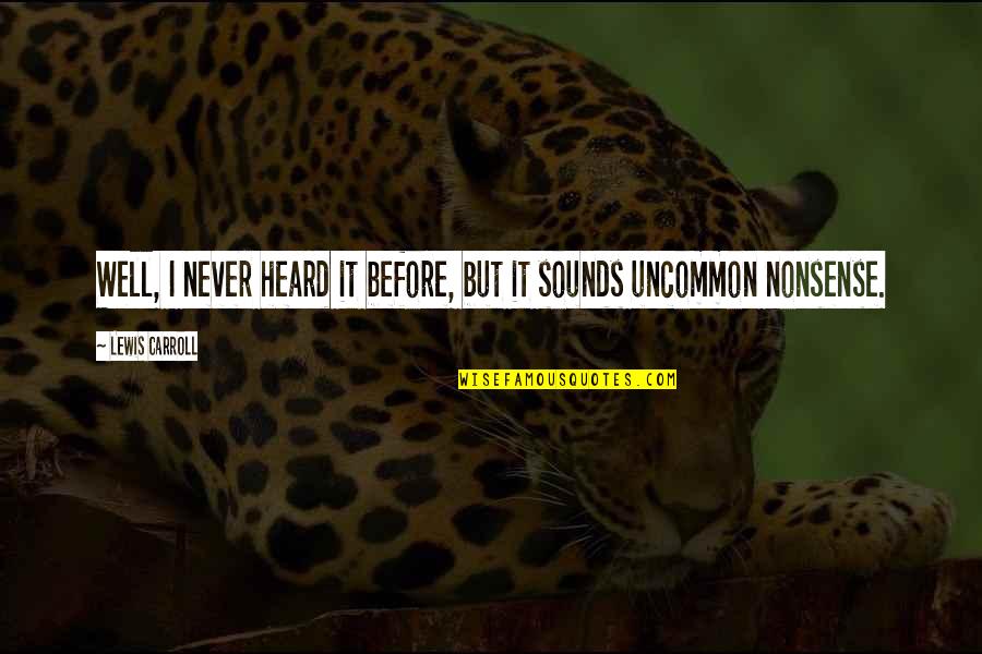 Innocentia Morolong Quotes By Lewis Carroll: Well, I never heard it before, but it Innocentia Morolong Quotes By Lewis Carroll: Well, I never heard it before, but it