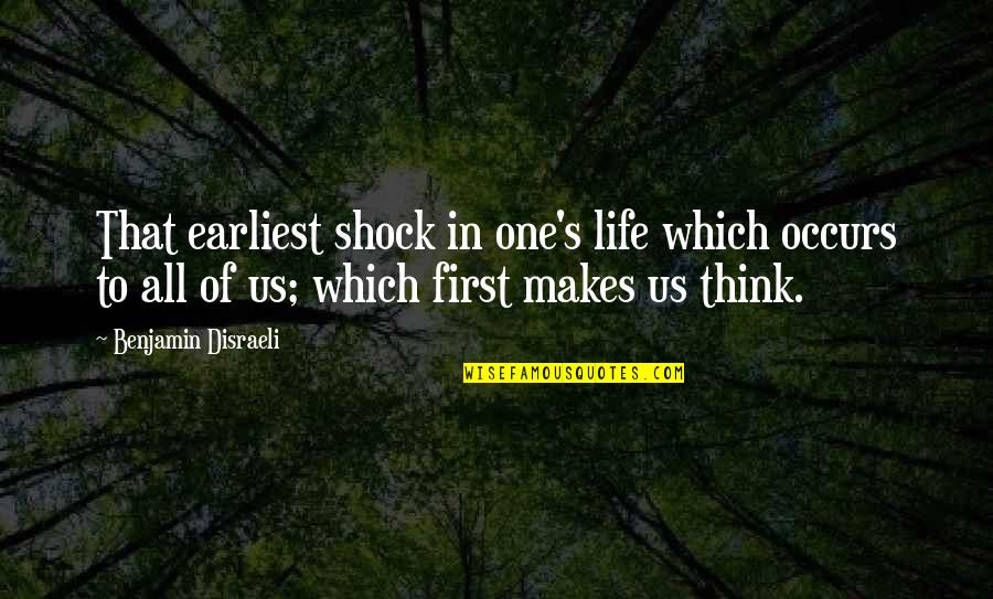 Innocenzi Crest Quotes By Benjamin Disraeli: That earliest shock in one's life which occurs Innocenzi Crest Quotes By Benjamin Disraeli: That earliest shock in one's life which occurs