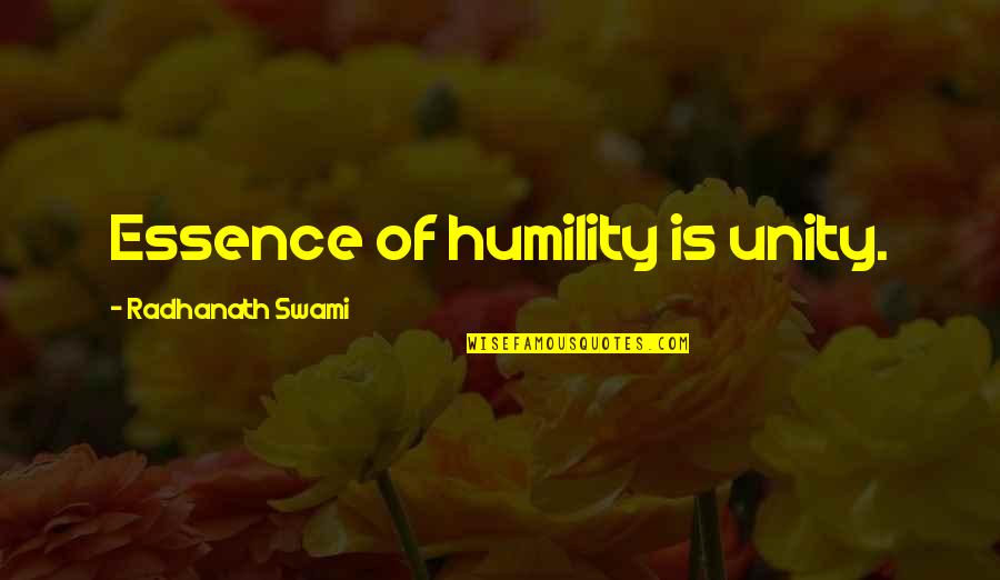 Innocuit Quotes By Radhanath Swami: Essence of humility is unity. Innocuit Quotes By Radhanath Swami: Essence of humility is unity.
