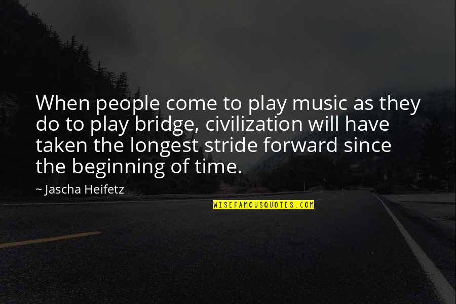 Innoculative Quotes By Jascha Heifetz: When people come to play music as they
