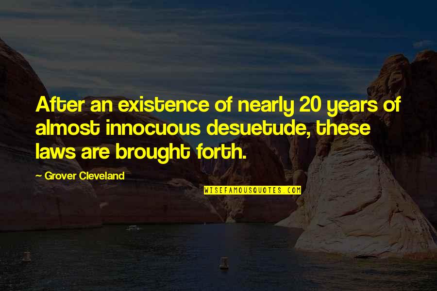 Innocuous Quotes By Grover Cleveland: After an existence of nearly 20 years of