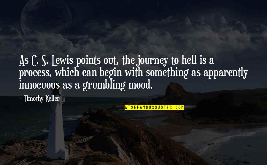 Innocuous Quotes By Timothy Keller: As C. S. Lewis points out, the journey