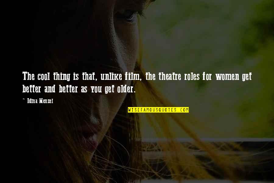 Innocuously Important Quotes By Idina Menzel: The cool thing is that, unlike film, the