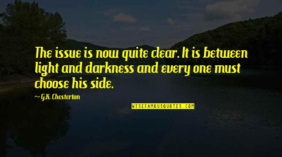 Innombrable Accord Quotes By G.K. Chesterton: The issue is now quite clear. It is