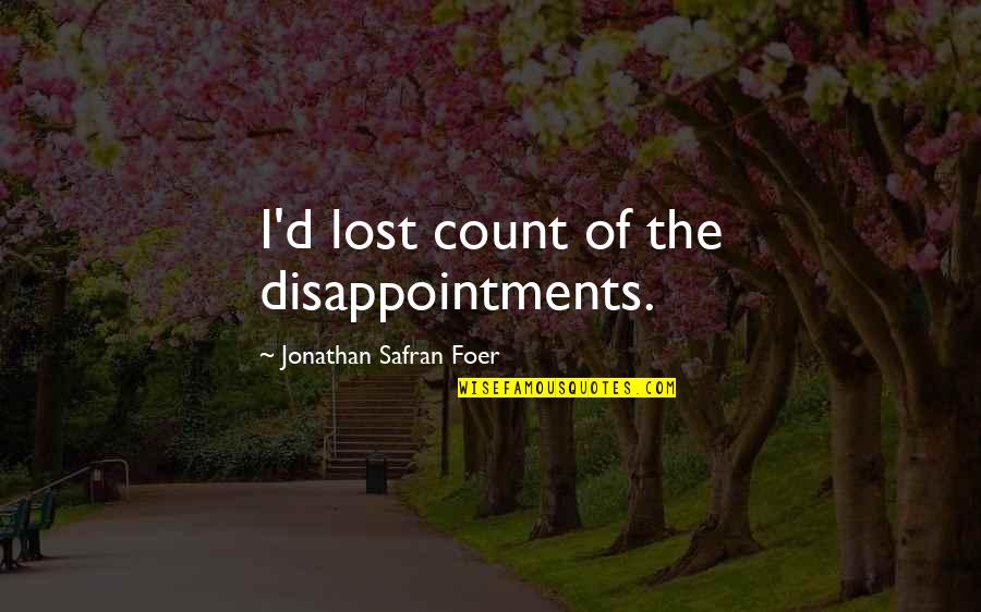 Innostars Quotes By Jonathan Safran Foer: I'd lost count of the disappointments.