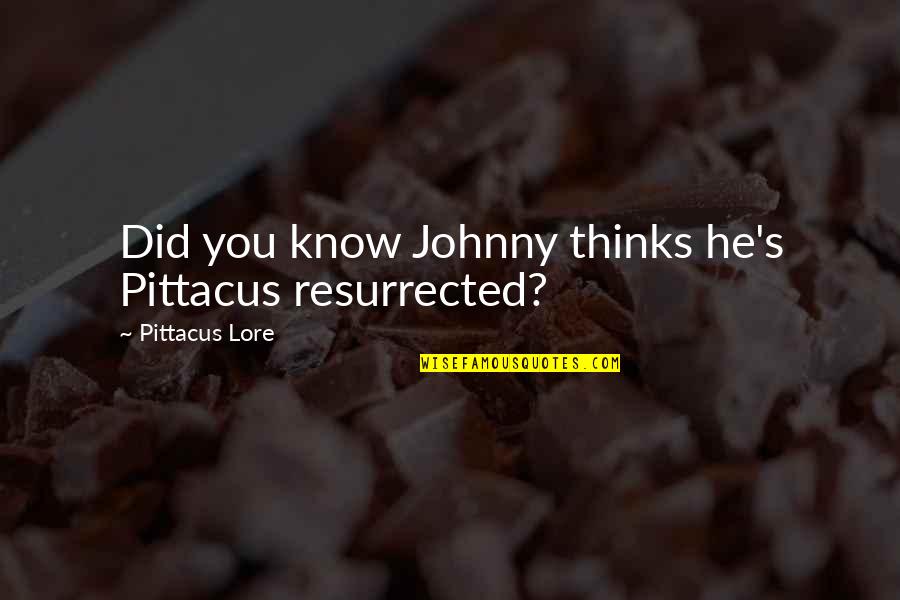 Innovating Short Quotes By Pittacus Lore: Did you know Johnny thinks he's Pittacus resurrected? Innovating Short Quotes By Pittacus Lore: Did you know Johnny thinks he's Pittacus resurrected?
