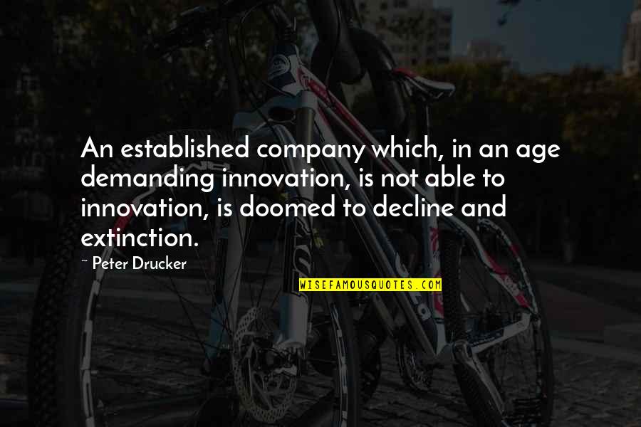 Innovation And Creativity Quotes By Peter Drucker: An established company which, in an age demanding