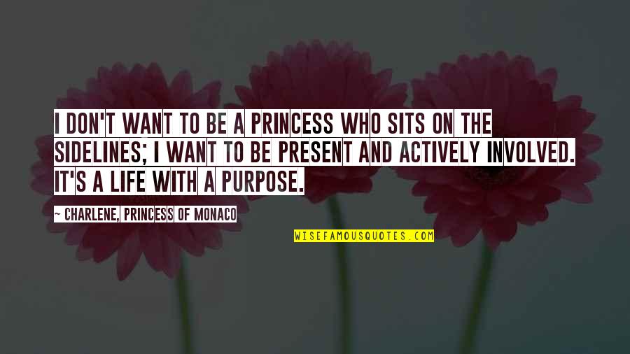 Innovation And Research Quotes By Charlene, Princess Of Monaco: I don't want to be a princess who