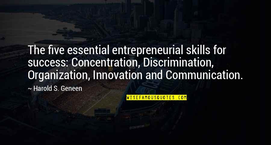 Innovation And Success Quotes By Harold S. Geneen: The five essential entrepreneurial skills for success: Concentration, Innovation And Success Quotes By Harold S. Geneen: The five essential entrepreneurial skills for success: Concentration,