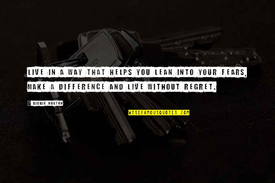 Innovation And Success Quotes By Richie Norton: Live in a way that helps you lean Innovation And Success Quotes By Richie Norton: Live in a way that helps you lean