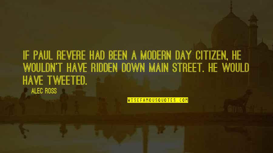 Innovation Day Quotes By Alec Ross: If Paul Revere had been a modern day