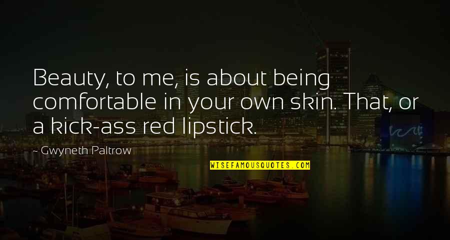 Innovation Day Quotes By Gwyneth Paltrow: Beauty, to me, is about being comfortable in