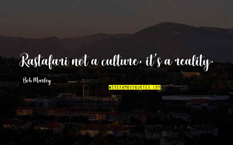 Innovation In The Workplace Quotes By Bob Marley: Rastafari not a culture, it's a reality.