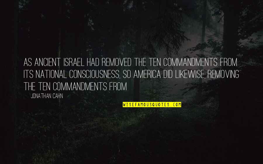 Innovative Products Quotes By Jonathan Cahn: As ancient Israel had removed the Ten Commandments Innovative Products Quotes By Jonathan Cahn: As ancient Israel had removed the Ten Commandments