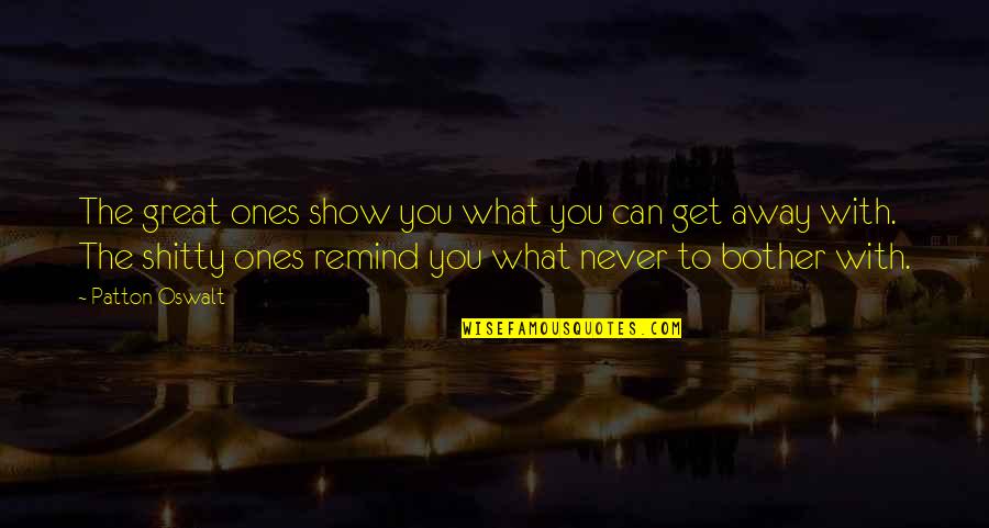 Innovators Quotes By Patton Oswalt: The great ones show you what you can Innovators Quotes By Patton Oswalt: The great ones show you what you can