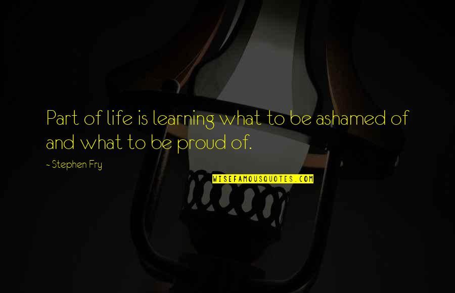 Innowacja Quotes By Stephen Fry: Part of life is learning what to be
